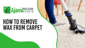 How To Remove Wax from Carpet